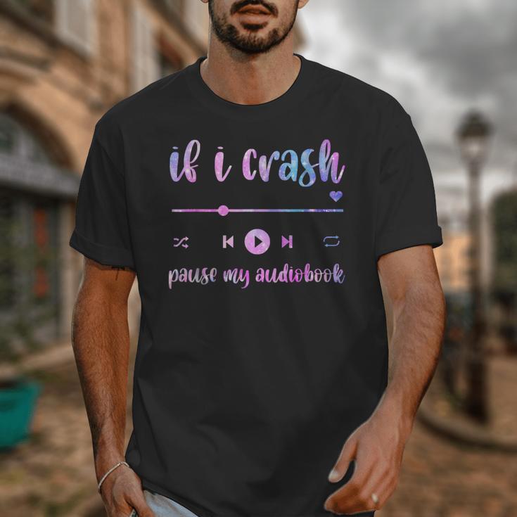 If I Crash Pause My Audiobook Listener Bookish Book Lover Unisex T-Shirt