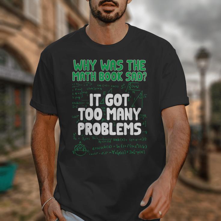 Dad Joke Why Was The Math Book Sad Pun Dad Jokes Unisex T-Shirt