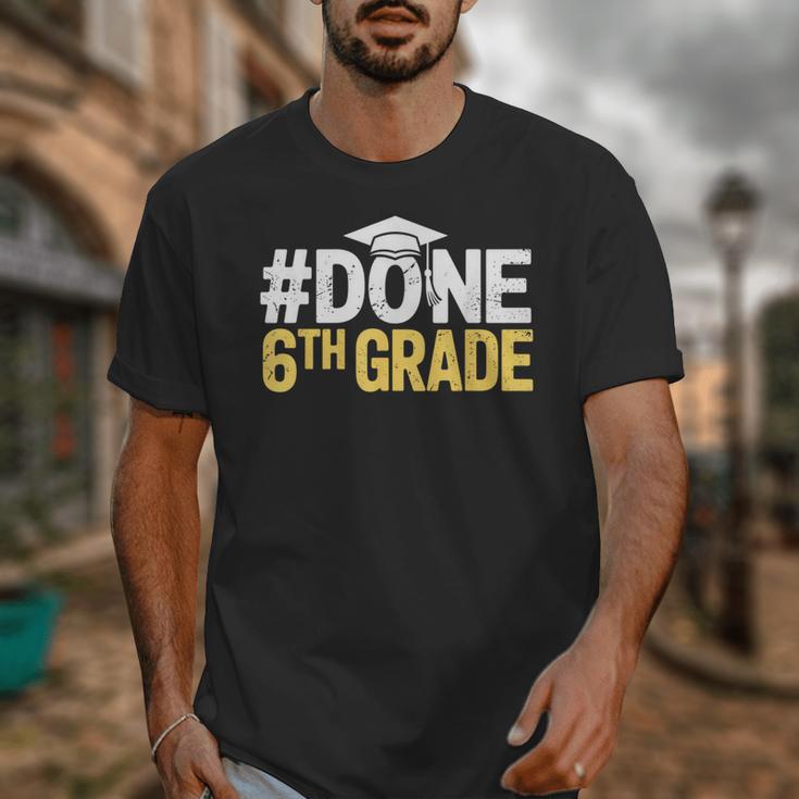 Done 6th Grade Graduation Sixth Grade 6th Graders Unisex T-Shirt