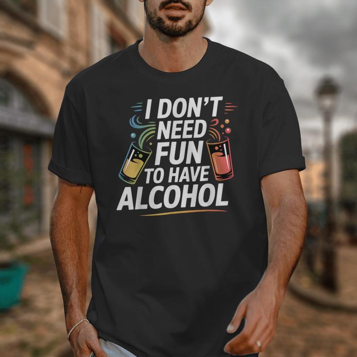 I Don't Need Fun To Have Alcohol Introvert Party Drink Unisex T-Shirt