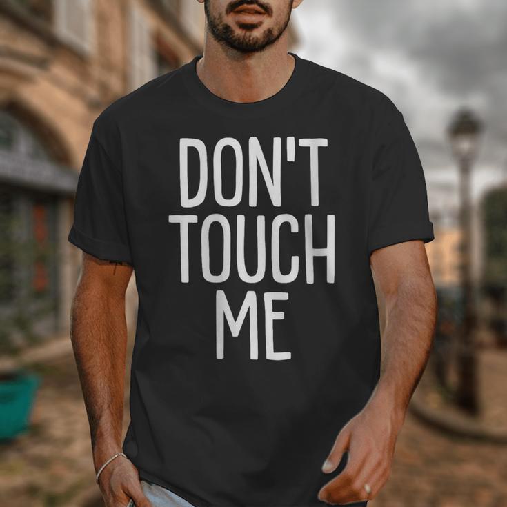 Don't Touch Me For Boy Girl Men Women Introvert Unisex T-Shirt Don't Touch Me For Boy Girl Men Women Introvert Unisex T-Shirt