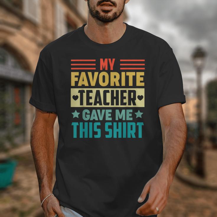 My Favorite Teacher Gave Me This School Graduation Student Unisex T-Shirt