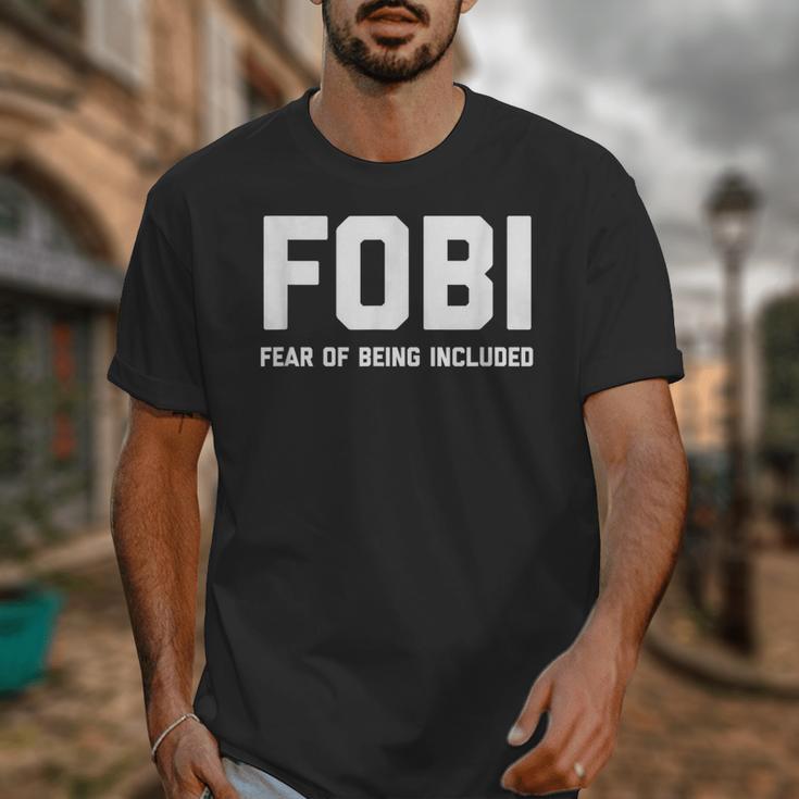Fear Of Being Included Fobi Sarcastic Women Introvert-Chic Unisex T-Shirt Fear Of Being Included Fobi Sarcastic Women Introvert-Chic Unisex T-Shirt