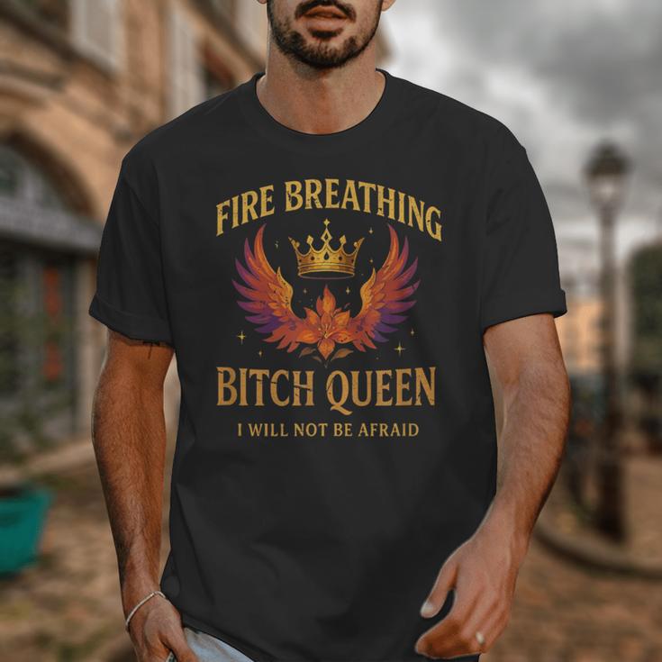 Fire Breathing Bitch Queen I Will Not Be Afraid Fantasy Book Unisex T-Shirt