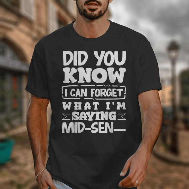 Forgetful Quote Mid-Sentence Memory Loss Humor Unisex T-Shirt Forgetful Quote Mid-Sentence Memory Loss Humor Unisex T-Shirt