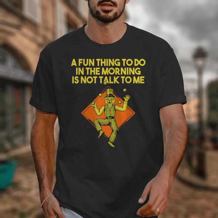 Fun Thing To Do In Morning Is Not Talk To Me Introvert Unisex T-Shirt