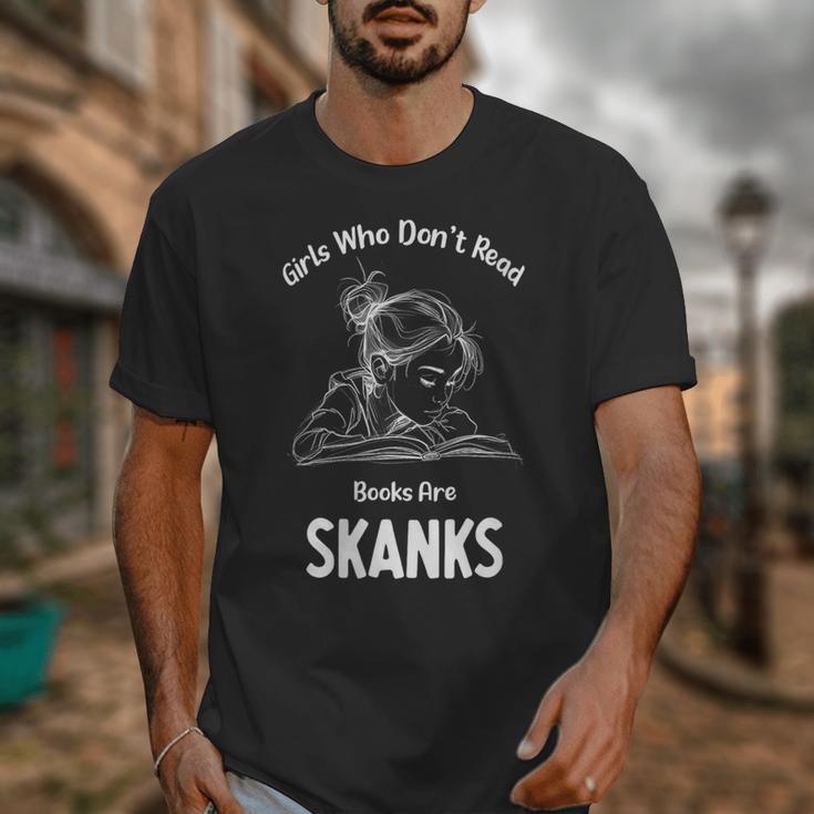 Girls Who Don't Read Book Are Skanks Design Unisex T-Shirt