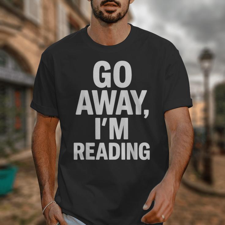 Go Away I'm Reading Book Lover Bookworm Introvert Sarcastic Unisex T-Shirt Go Away I'm Reading Book Lover Bookworm Introvert Sarcastic Unisex T-Shirt