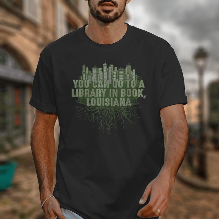 Go To a Library In Book Louisiana Pun LA Joke Baton Rouge Unisex T-Shirt