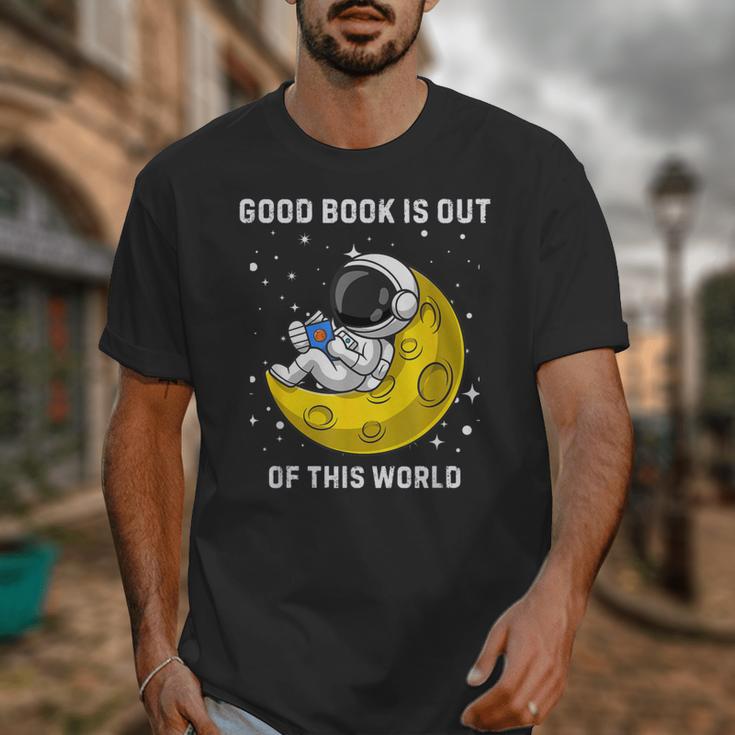 Good Book Is Out Of This World Astronaut Read Book Bookworm Unisex T-Shirt