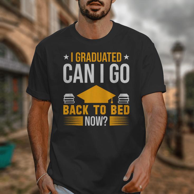 I Graduated Can I Go Back To Bed Now Graduation College Unisex T-Shirt