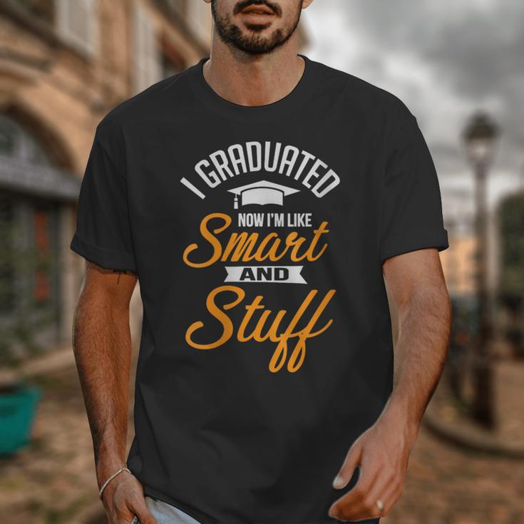 I Graduated Now I'm Smart Graduation Graduation Unisex T-Shirt