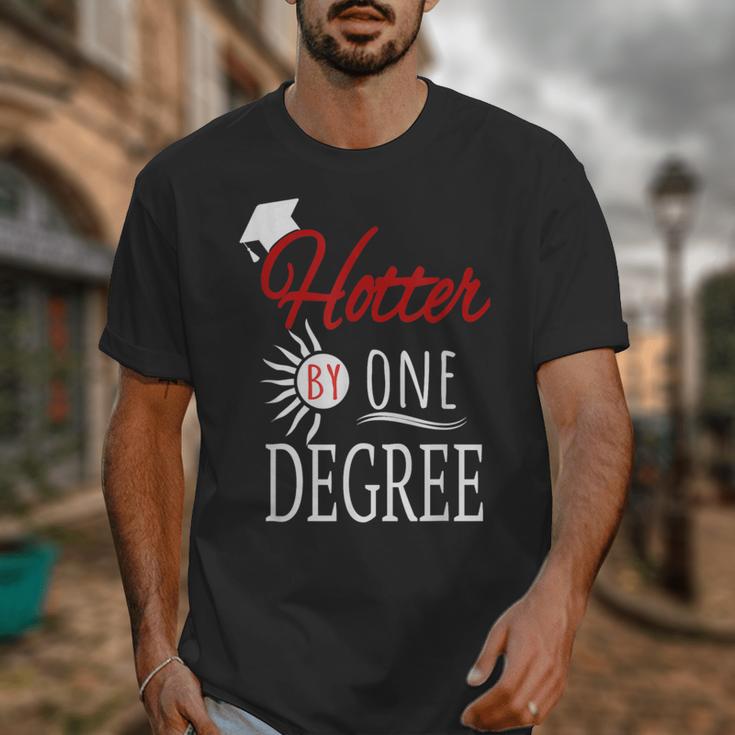 Hotter By One DEGREE Graduation Shirt For Her Him 2018 Unisex T-Shirt