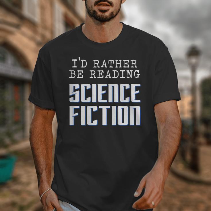 I'd Rather Be Reading Science Fiction Sci Fi Book Reader Unisex T-Shirt