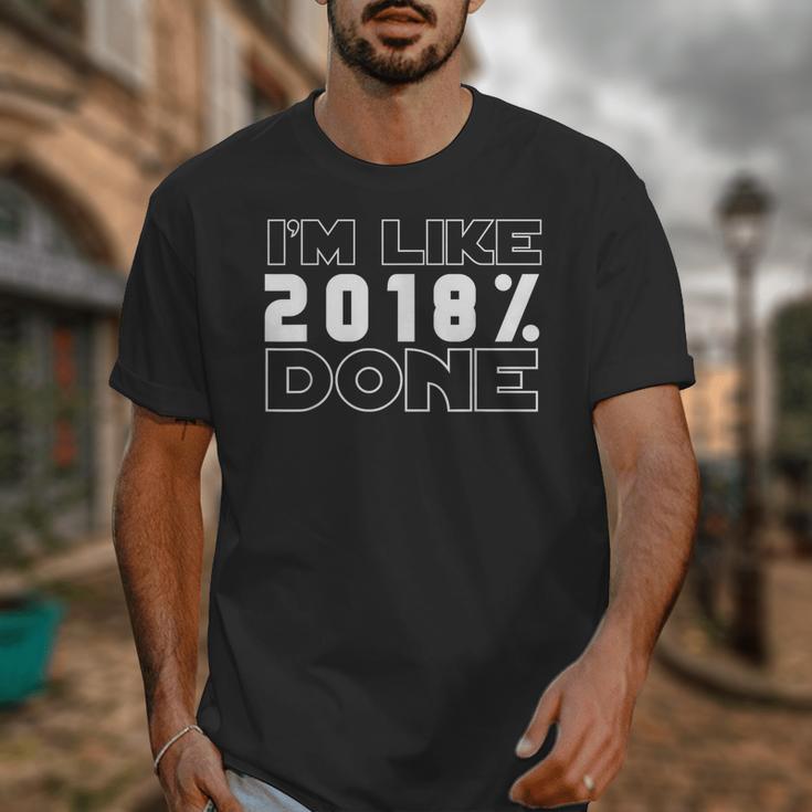 I'm Like 2018 Done Graduation Senior Grad 18 Unisex T-Shirt