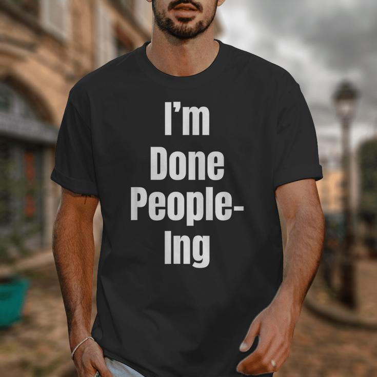 I'm Done People-Ing Introvert Humor Sarcastic Gamer Jokes Unisex T-Shirt