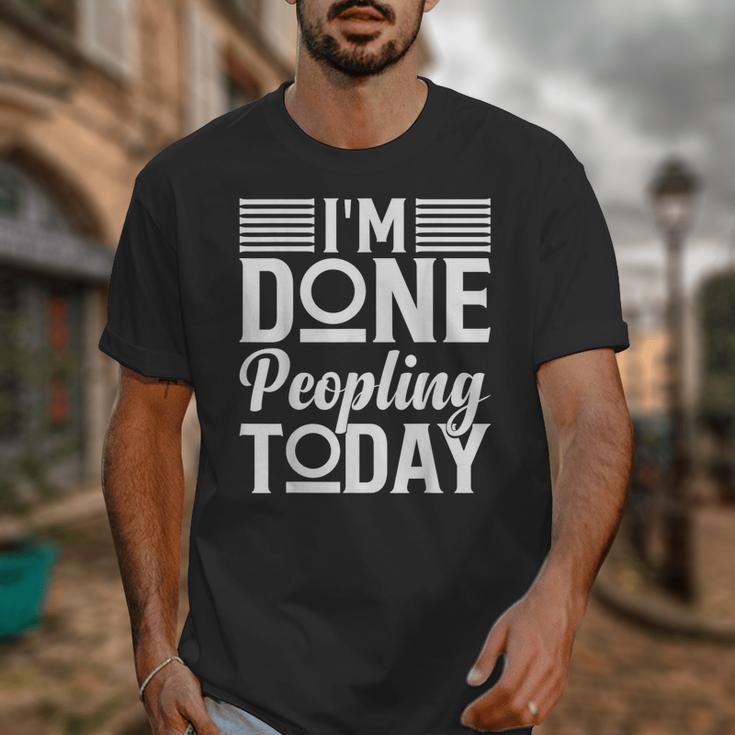 I'm Done Peopling Today Introvert Unisex T-Shirt