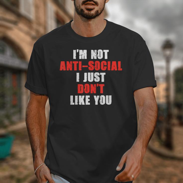 I'm Not Antisocial I Just Don't Like You Introvert Unisex T-Shirt
