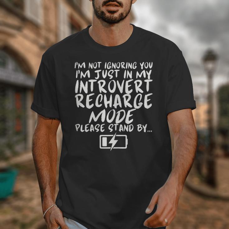 I'm Not Ignoring You I'm Just In My Introvert Recharge Mode Unisex T-Shirt I'm Not Ignoring You I'm Just In My Introvert Recharge Mode Unisex T-Shirt