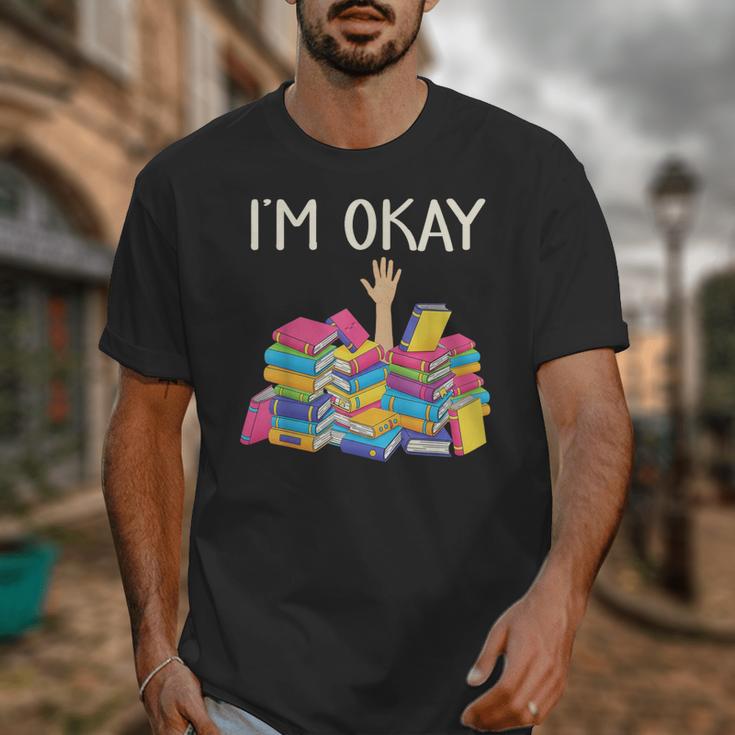 I'm Okay Book Reader Book Nerd Book Reading Lover Unisex T-Shirt