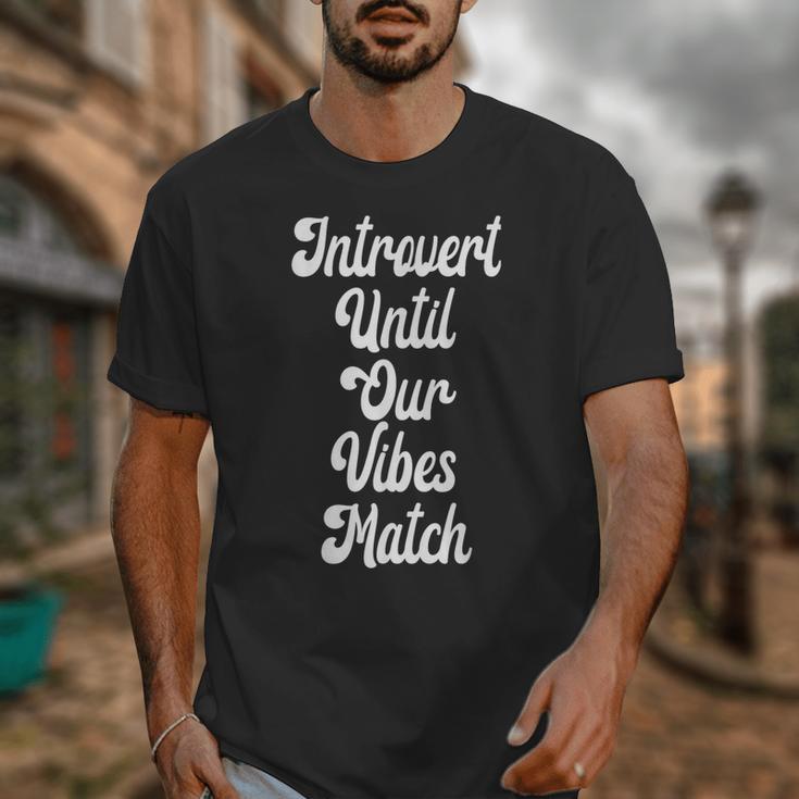Introvert Shirt Introvert Until Our Vibes Match Unisex T-Shirt
