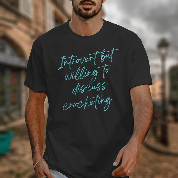 Introvert But Willing To Discuss Crocheting Unisex T-Shirt