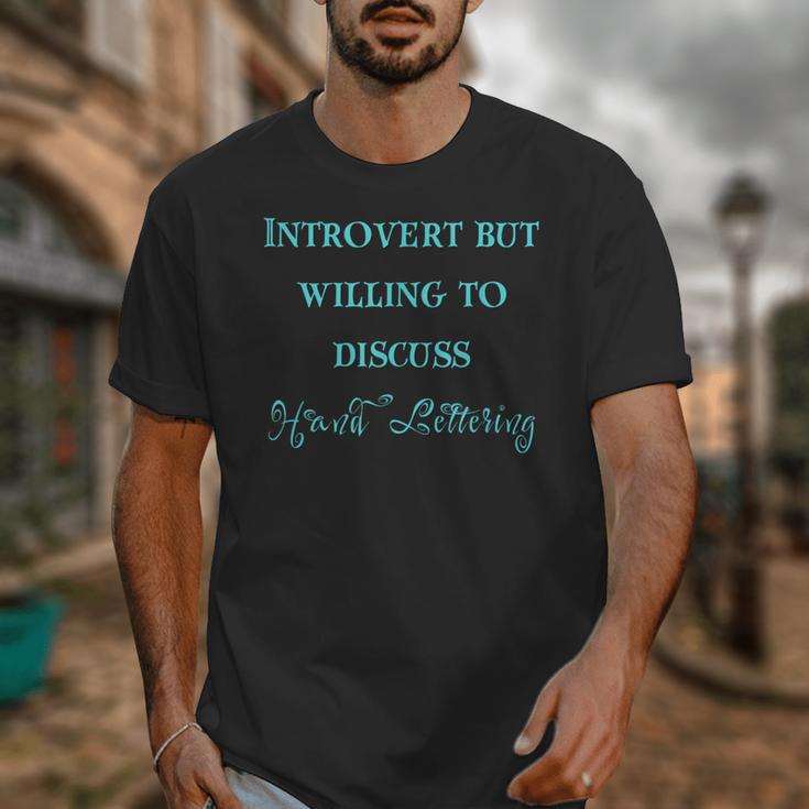 Introvert But Willing To Discuss Hand Lettering Unisex T-Shirt Introvert But Willing To Discuss Hand Lettering Unisex T-Shirt