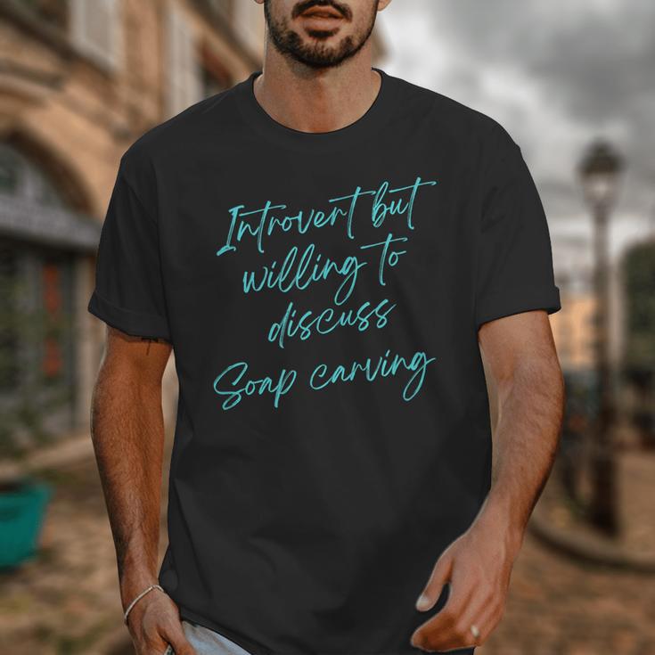 Introvert But Willing To Discuss Soap Carving Unisex T-Shirt