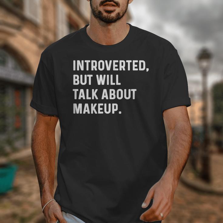 Introverted But Will Talk About Makeup Vlogger Blogger Vlog Unisex T-Shirt