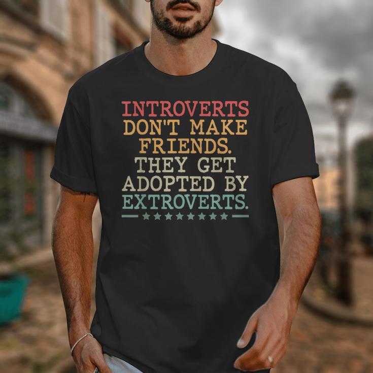 Introverts Don’t Make Friends They Get Adopted By Extroverts Unisex T-Shirt Introverts Don’t Make Friends They Get Adopted By Extroverts Unisex T-Shirt