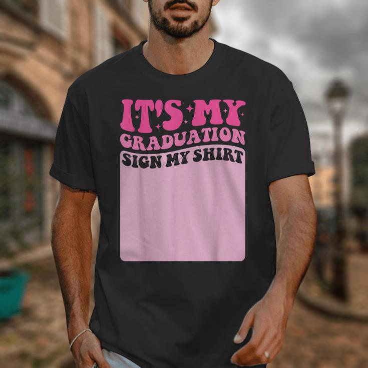 It's My Graduation Sign My Shirt Groovy Girls Graduation Unisex T-Shirt