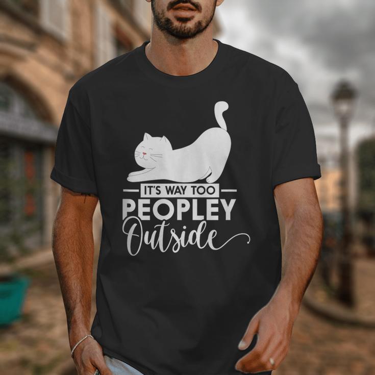 It's Way Too Peopley Outside Cute Cat Introvert Unisex T-Shirt It's Way Too Peopley Outside Cute Cat Introvert Unisex T-Shirt