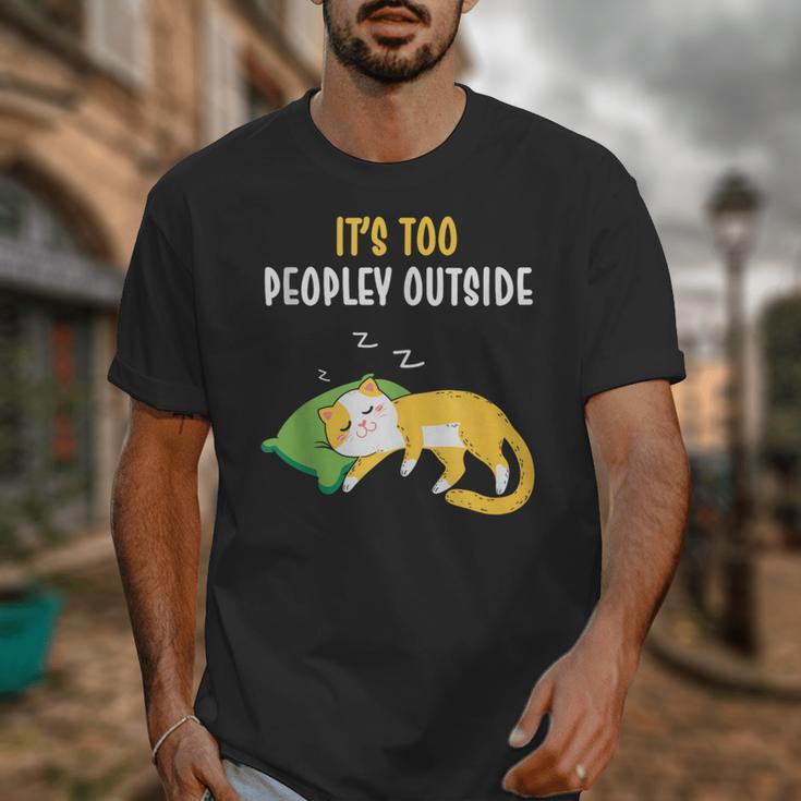 It's Too Peopley Outside Introvert And Cat Lover Unisex T-Shirt It's Too Peopley Outside Introvert And Cat Lover Unisex T-Shirt