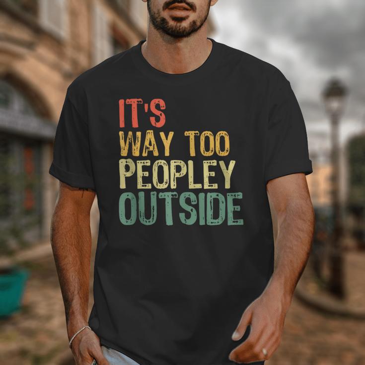It's Way Too Peopley Outside Introvert Sarcastic Vintage Unisex T-Shirt It's Way Too Peopley Outside Introvert Sarcastic Vintage Unisex T-Shirt