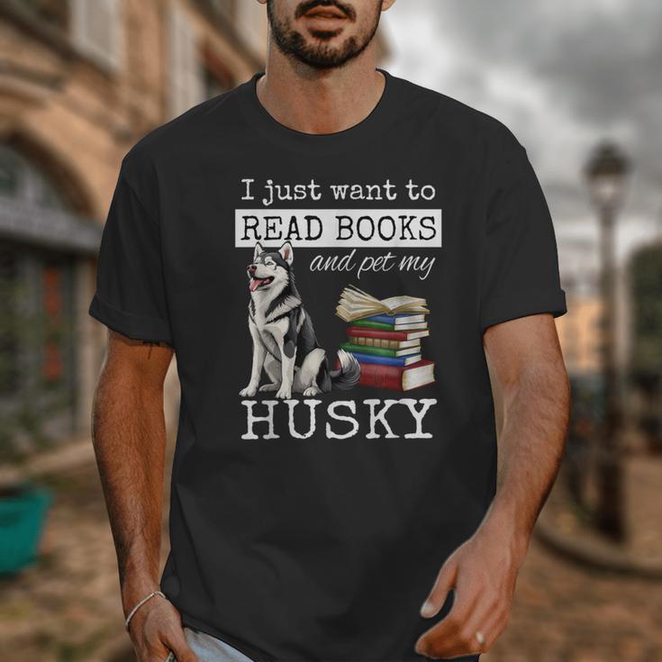 I Just Want To Read Books And Pet My Husky Dog Unisex T-Shirt I Just Want To Read Books And Pet My Husky Dog Unisex T-Shirt