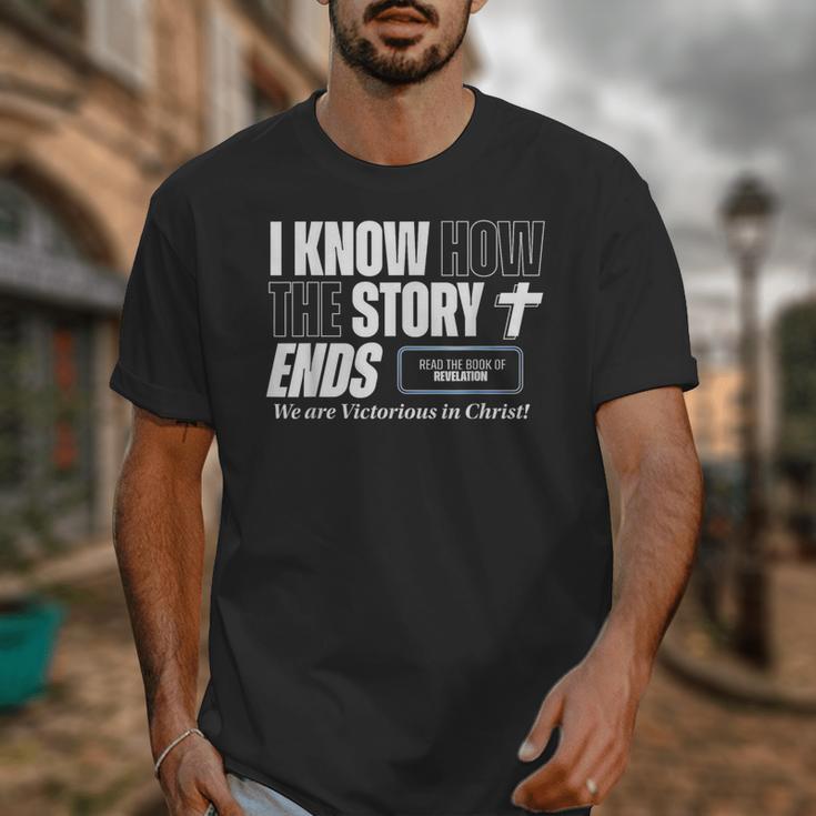 I Know How The Story Ends Book Of Revelation Jesus Is King Unisex T-Shirt