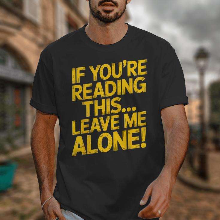Leave Me Alone – Sarcastic Saying For Introverts Unisex T-Shirt Leave Me Alone – Sarcastic Saying For Introverts Unisex T-Shirt