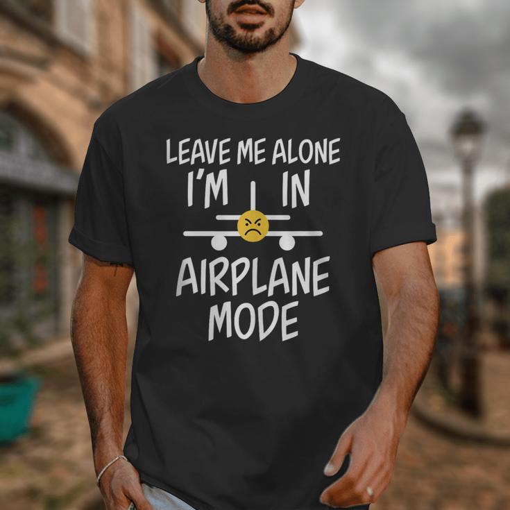 Leave Me Alone I’m In Airplane Mode Grumpy Introvert Unisex T-Shirt Leave Me Alone I’m In Airplane Mode Grumpy Introvert Unisex T-Shirt