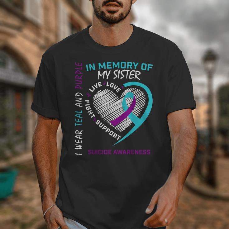 Loved One In Memory Of Sister Suicide Awareness Prevention Unisex T-Shirt Loved One In Memory Of Sister Suicide Awareness Prevention Unisex T-Shirt