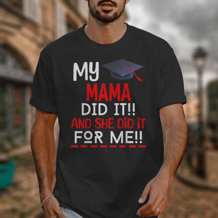 My MAMA Did It And She Did It For Me Graduation Nurse Unisex T-Shirt