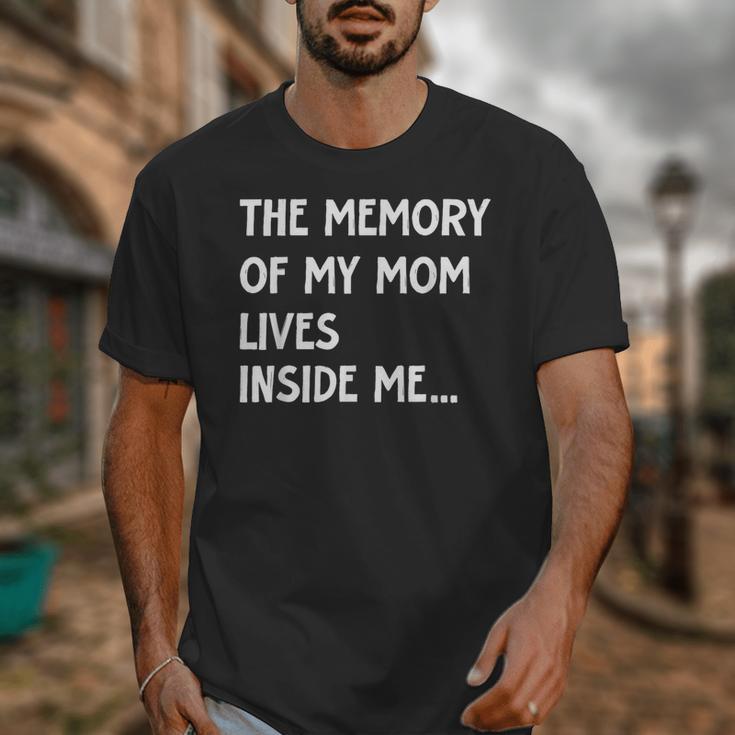 The Memory Of My Mom Lives Inside Me Cute Daughter Mother's Unisex T-Shirt The Memory Of My Mom Lives Inside Me Cute Daughter Mother's Unisex T-Shirt