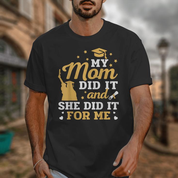 My Mom Did It And She Did It For Me Graduation Graduate Unisex T-Shirt