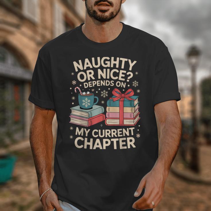 Naughty Or Nice Depends On My Current Chapter Book Lover Unisex T-Shirt Naughty Or Nice Depends On My Current Chapter Book Lover Unisex T-Shirt