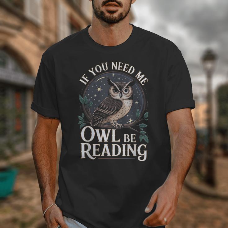 If You Need Me Owl Be Reading Book Students Lover Unisex T-Shirt