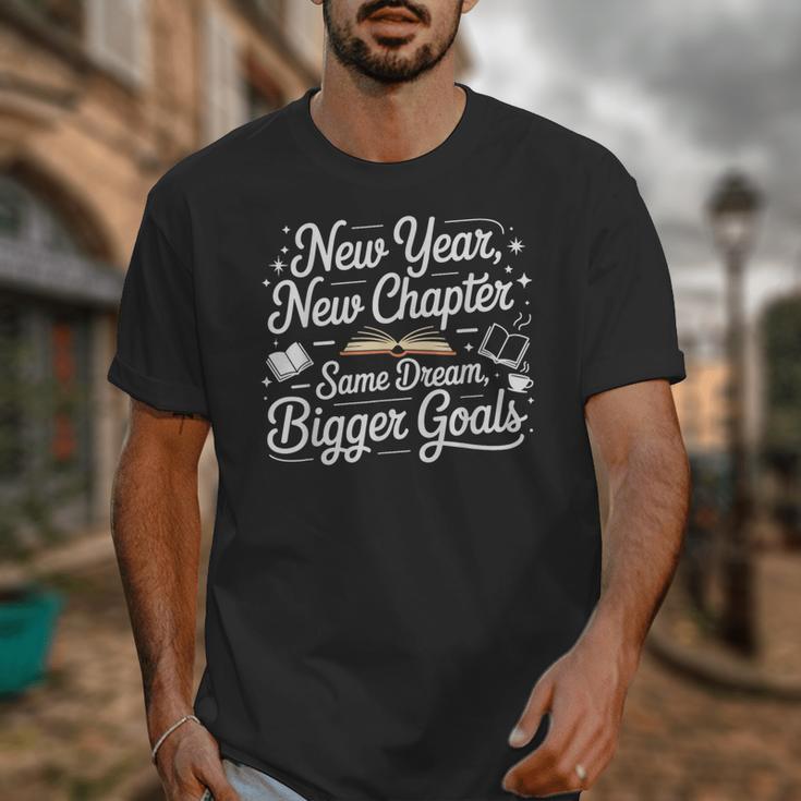 New Year New Chapter Same Dream Bigger Goals 2026 Book Lover Unisex T-Shirt New Year New Chapter Same Dream Bigger Goals 2026 Book Lover Unisex T-Shirt