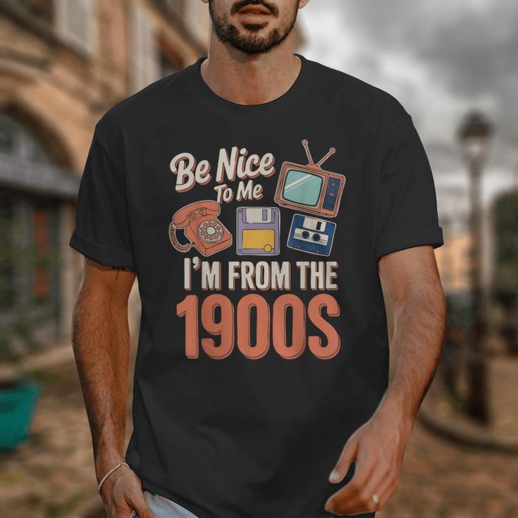 Be Nice To Me I'm From The 1900s Unisex T-Shirt
