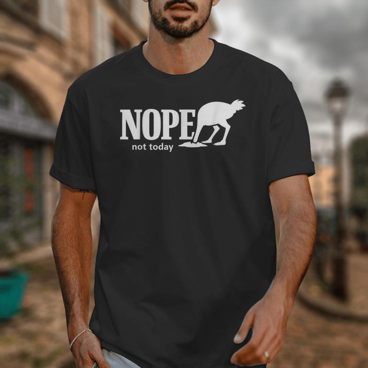 Nope Not Today Ostrich Sarcastic Introvert Humor Unisex T-Shirt Nope Not Today Ostrich Sarcastic Introvert Humor Unisex T-Shirt