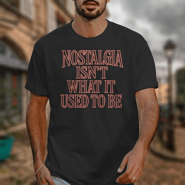 Nostalgia Isn't What It Used To Be Retro 70s 80s Nostalgic Unisex T-Shirt