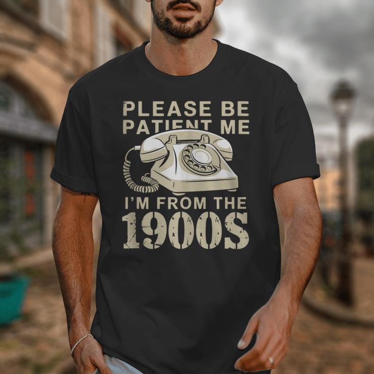 Patient Me I'm From The 1900s Unisex T-Shirt Patient Me I'm From The 1900s Unisex T-Shirt