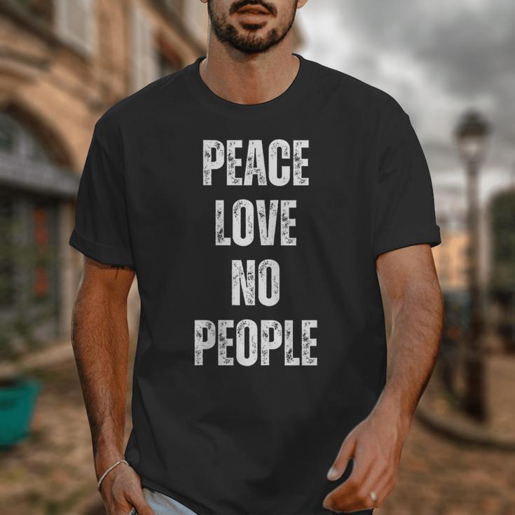 Peace Love And No People Sarcastic Humor Introvert Unisex T-Shirt Peace Love And No People Sarcastic Humor Introvert Unisex T-Shirt